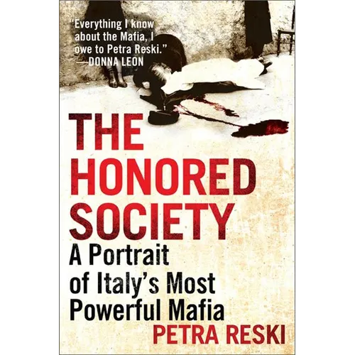 The Honored Society: A Portrait of Italy's Most Powerful Mafia