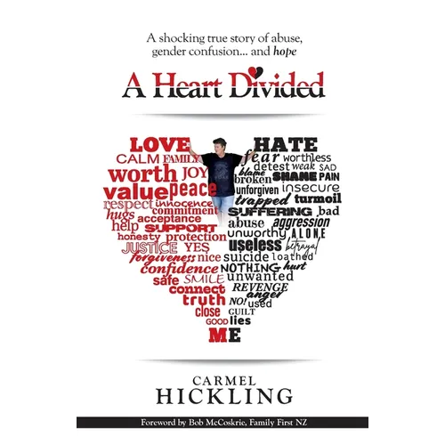 A Heart Divided: A shocking true story of abuse, gender confusion... and hope