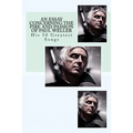 An Essay Concerning the Fire and Passion of Paul Weller: His 50 Greatest songs