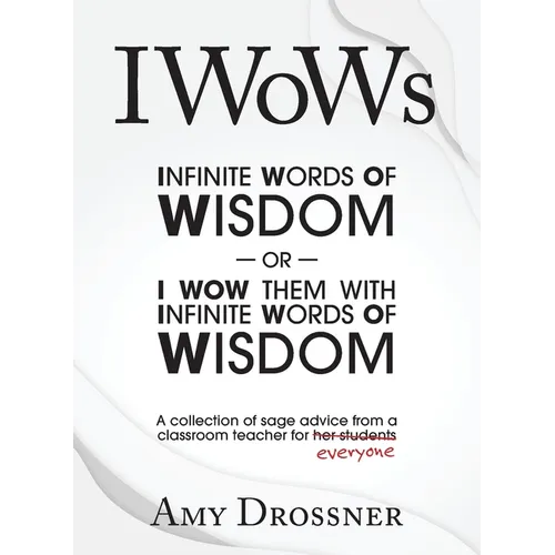 IWoWs: Or I Wow Them with My Infinite Words of Wisdom