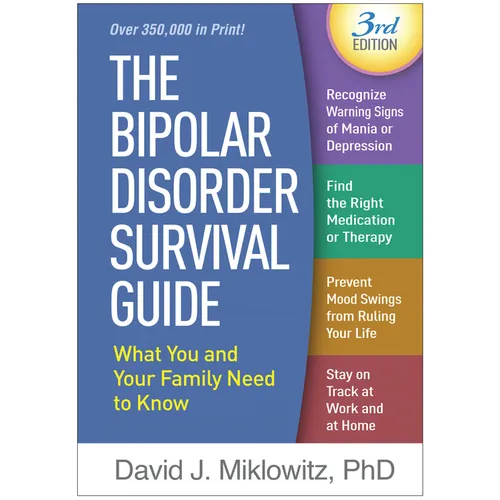The Bipolar Disorder Survival Guide: What You and Your Family Need to Know