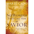 The No Wonder They Call Him the Savior: Discover Hope in the Unlikeliest Place