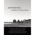 Downriver - A Memoir of Choate Island