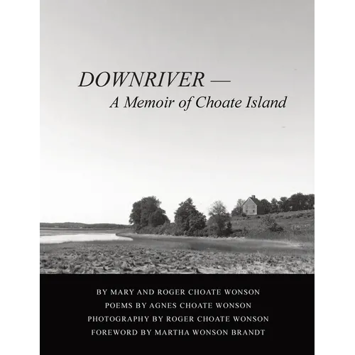 Downriver - A Memoir of Choate Island