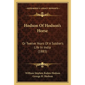 Hodson Of Hodson's Horse: Or Twelve Years Of A Soldier's Life In India (1883)