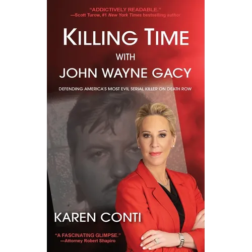 Killing Time with John Wayne Gacy: Defending America's Most Evil Serial Killer on Death Row