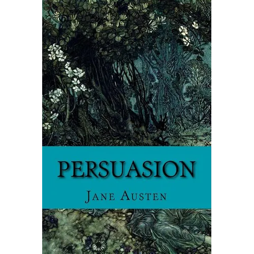 Persuasion by Jane Austen: Persuasion by Jane Austen