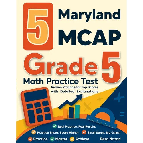 5 Maryland MCAP Grade 5 Math Practice Tests: Proven Practice for Top Scores with Detailed Explanations