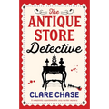 The Antique Store Detective: A completely unputdownable cozy murder mystery