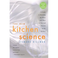 The New Kitchen Science: A Guide to Knowing the Hows and Whys for Fun and Success in the Kitchen