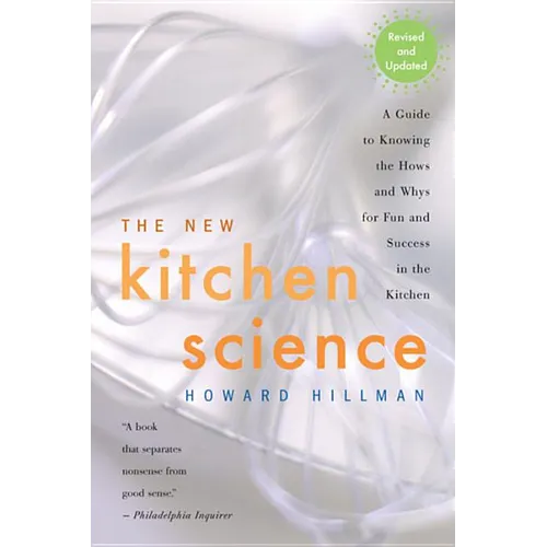 The New Kitchen Science: A Guide to Knowing the Hows and Whys for Fun and Success in the Kitchen