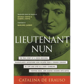 Lieutenant Nun: The True Story of a Cross-Dressing, Transatlantic Adventurer Who Escaped from a Spanish Convent in 1599 and Lived as a Man
