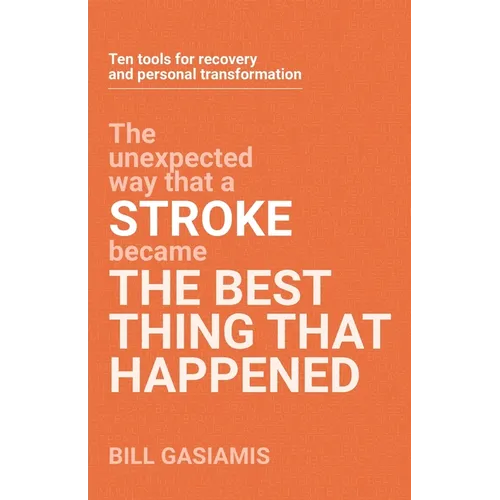 Stroke: The Best Thing That Happened