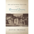 The Air Between Our Tubs: Borrowed Dreams: Borrowed Dreams: Borrowed Dreams