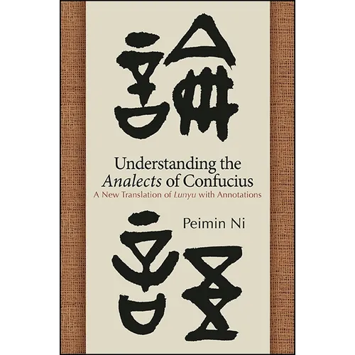 Understanding the Analects of Confucius: A New Translation of Lunyu with Annotations