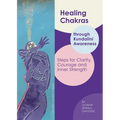 Healing Chakras: Through Kundalini Awareness - Steps for Clarity, Courage, and Inner Strength