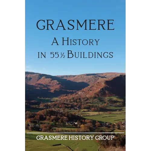 Grasmere: A History in 551/2 Buildings