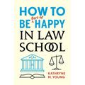How to Be Sort of Happy in Law School