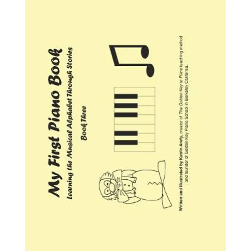 My First Piano Book 3: Learning The Musical Alphabet Through Stories