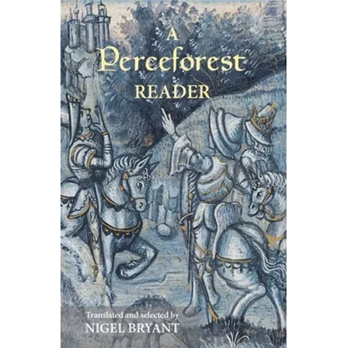 A Perceforest Reader: Selected Episodes from Perceforest: The Prehistory of Arthur's Britain