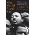 What Would Martin Say?