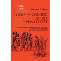A Once-And-Coming Spirit at Pentecost: Essays on the Liturgical Readings Between Easter and Pentecost