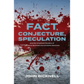 Fact, Conjecture, Speculation and the Unsolved Murders of Marianne Schmidt and Christine Sharrock