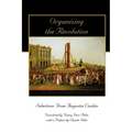 Organizing the Revolution: Selections from Augustin Cochin