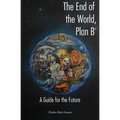 The End of the World, Plan B: A Guide for the Future