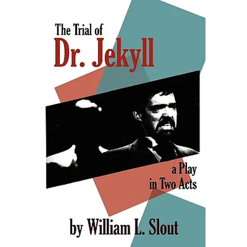 The Trial of Dr. Jekyll: A Play in Two Acts