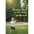 Running Wild on the Lawn: The Road to Joy