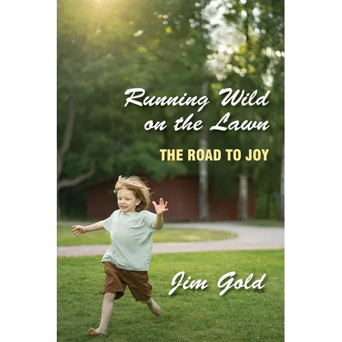 Running Wild on the Lawn: The Road to Joy