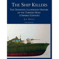 The Ship Killers: The Definitive Illustrated History of the Torpedo Boat
