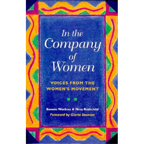 In the Company of Women: Voices from the Women's Movement