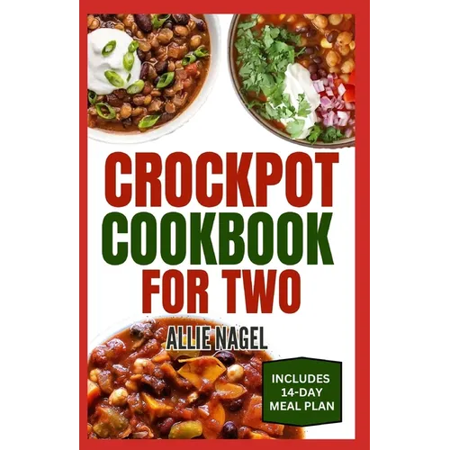 Crockpot Cookbook For Two: Healthy, Quick, Easy, and Delicious Diet Recipes and Meal Plan for Beginners Includes Soups, Desserts and Breakfast