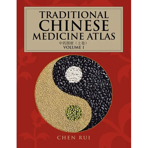 Traditional Chinese Medicine Atlas: Volume 1