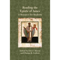 Reading the Epistle of James: A Resource for Students