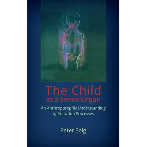 The Child as a Sense Organ: An Anthroposophic Understanding of Imitation Processes