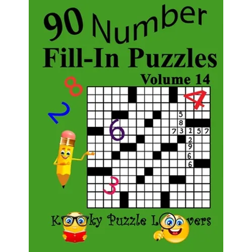 Number Fill-In Puzzles, Volume 14: 90 Puzzles
