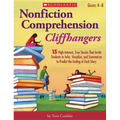 Nonfiction Comprehension Cliffhangers, Grades 4-8: 15 High-Interest True Stories That Invite Students to Infer, Visualize, and Summarize to Predict th