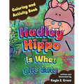 Hadley the Hippo Is What She Eats Coloring and Activity Book