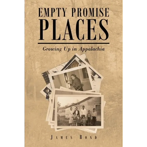 Empty Promise Places: Growing Up in Appalachia