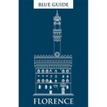 Blue Guide Florence: Eleventh Edition