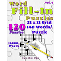 Word Fill-In Puzzles: Fill in Puzzle Book, 120 Puzzles: Vol. 4