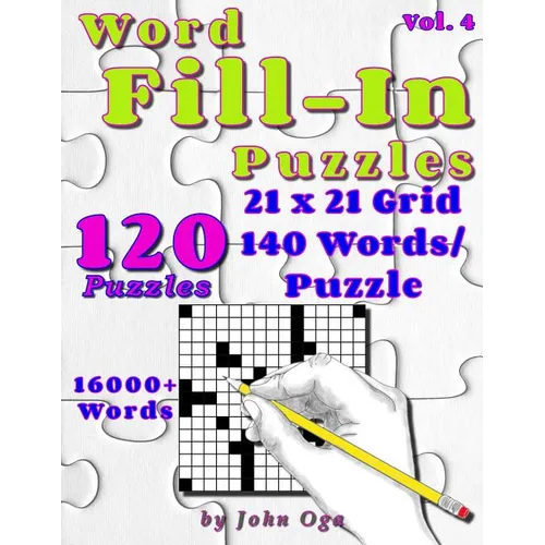 Word Fill-In Puzzles: Fill in Puzzle Book, 120 Puzzles: Vol. 4