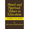 Moral and Spiritual Values in Education: A Challenge to Every American