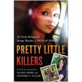 Pretty Little Killers: The Truth Behind the Savage Murder of Skylar Neese