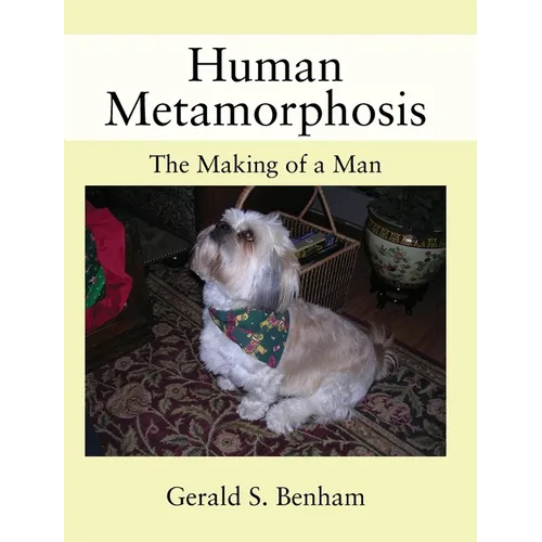 Human Metamorphosis: The Making of a Man