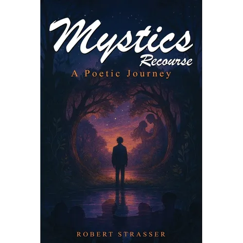 Mystics Recourse: A Poetic Journey