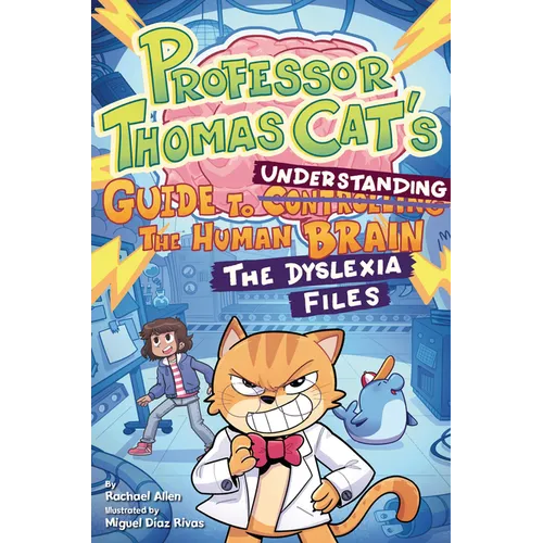 Professor Thomas Cat's Guide to Understanding the Human Brain: The Dyslexia Files